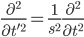  \frac{\partial^2 }{\partial t'^2}=\frac{1}{s^2}\frac{\partial^2 }{\partial t^2} 